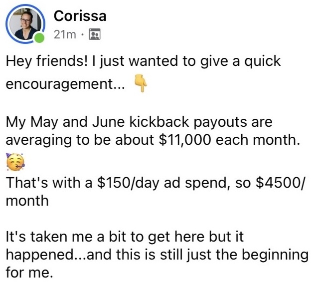Corissa testimonial screenshot about kickback payouts averaging $11,000 each month